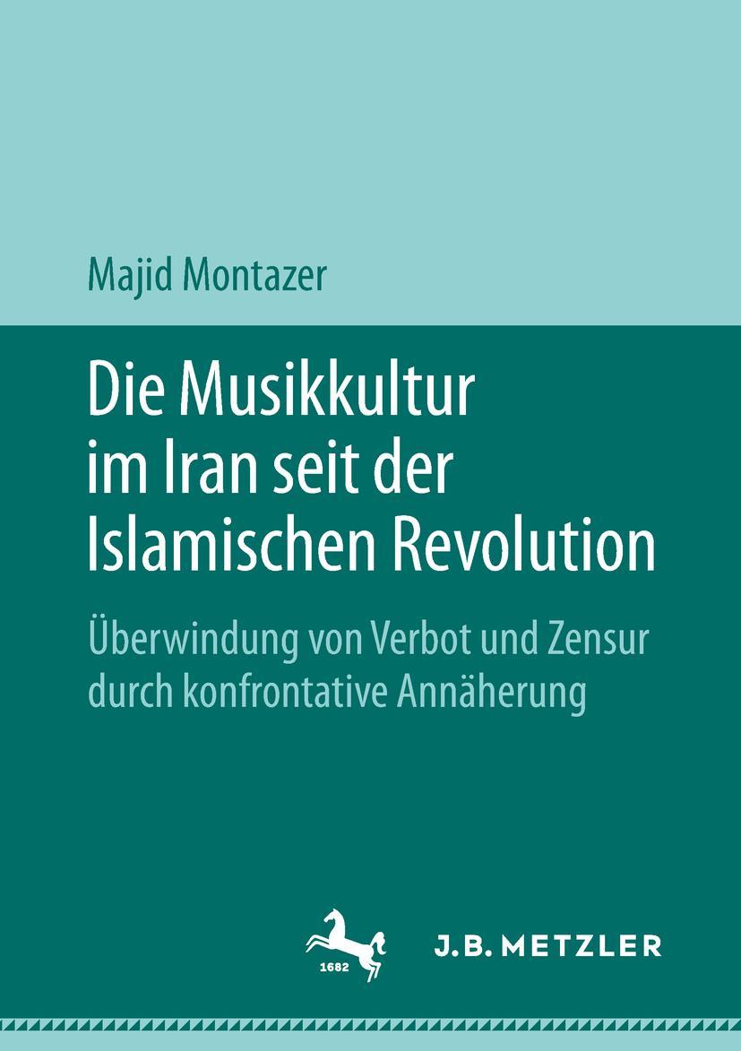 Cover: 9783476049698 | Die Musikkultur im Iran seit der Islamischen Revolution | Montazer