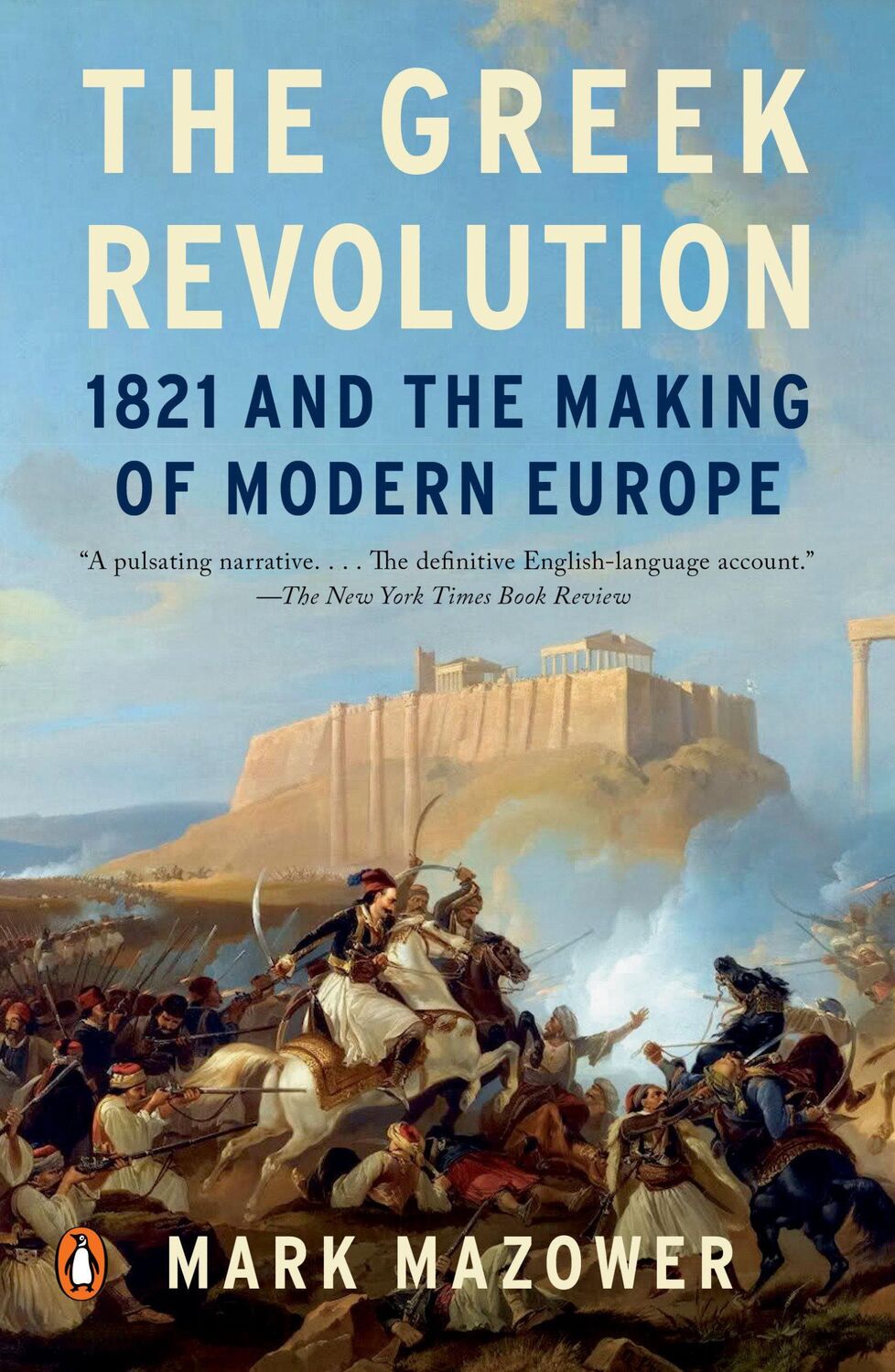 Cover: 9780143110934 | The Greek Revolution | 1821 and the Making of Modern Europe | Mazower