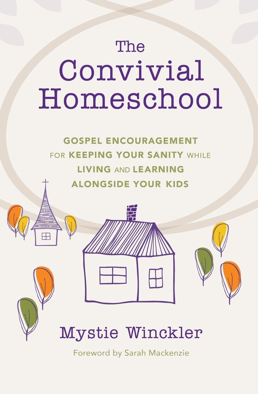 Cover: 9781737451709 | The Convivial Homeschool | Mystie Winckler | Taschenbuch | Englisch