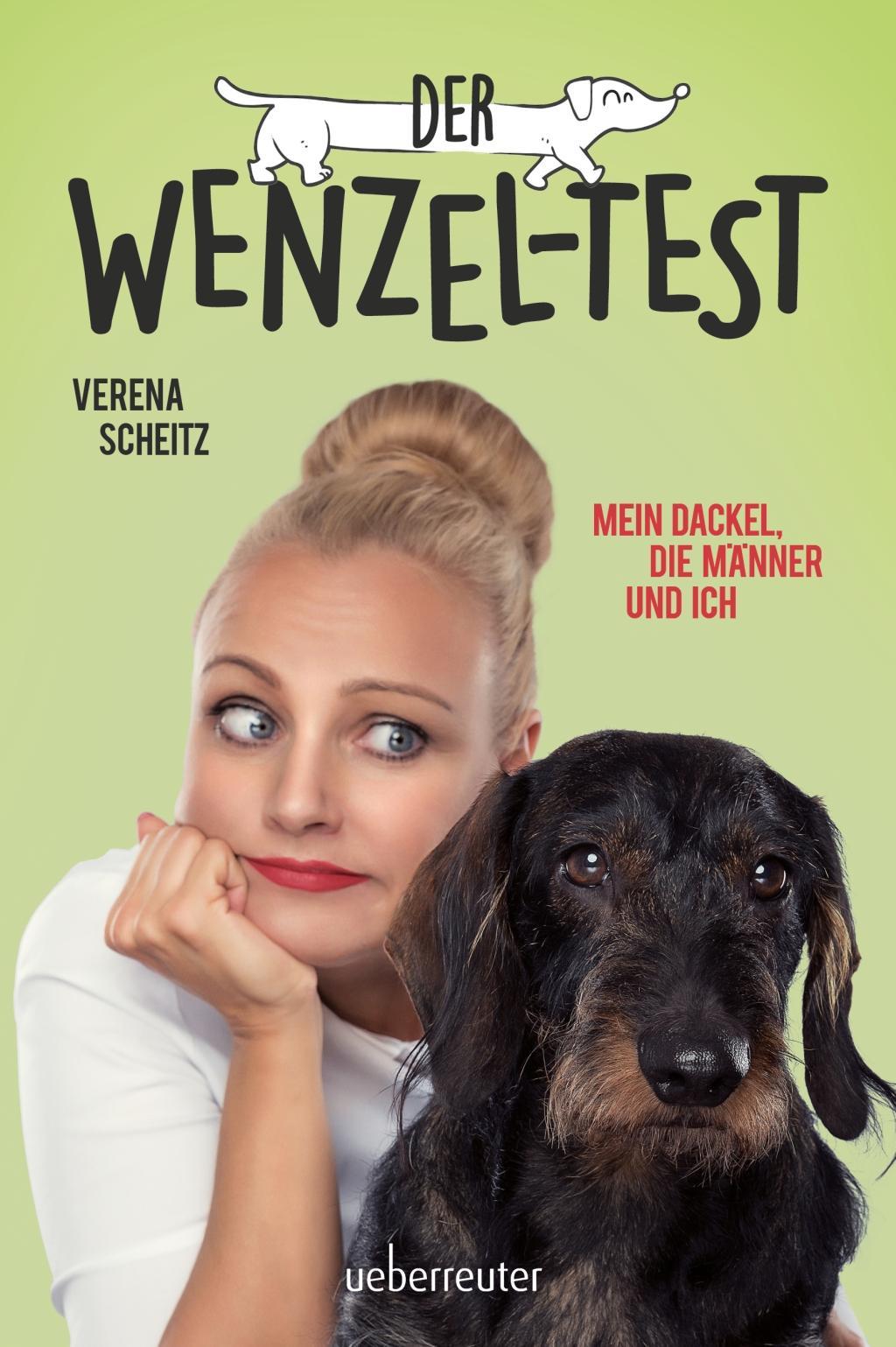 Cover: 9783800076635 | Der Wenzel-Test | Mein Dackel, die Männer und ich | Verena Scheitz