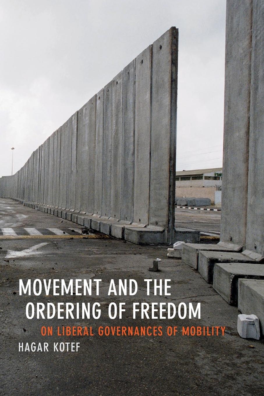 Cover: 9780822358558 | Movement and the Ordering of Freedom | Hagar Kotef | Taschenbuch