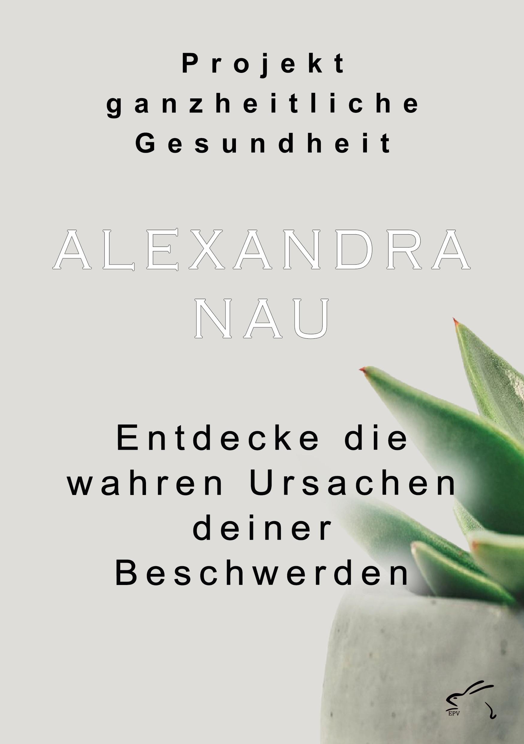 Cover: 9783961741595 | Projekt ganzheitliche Gesundheit | Alexandra Nau | Taschenbuch | 2025