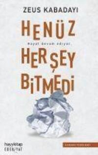 Cover: 9786258222234 | Henüz Her Sey Bitmedi | Hayat devam ediyor. | Zeus Kabadayi | Buch