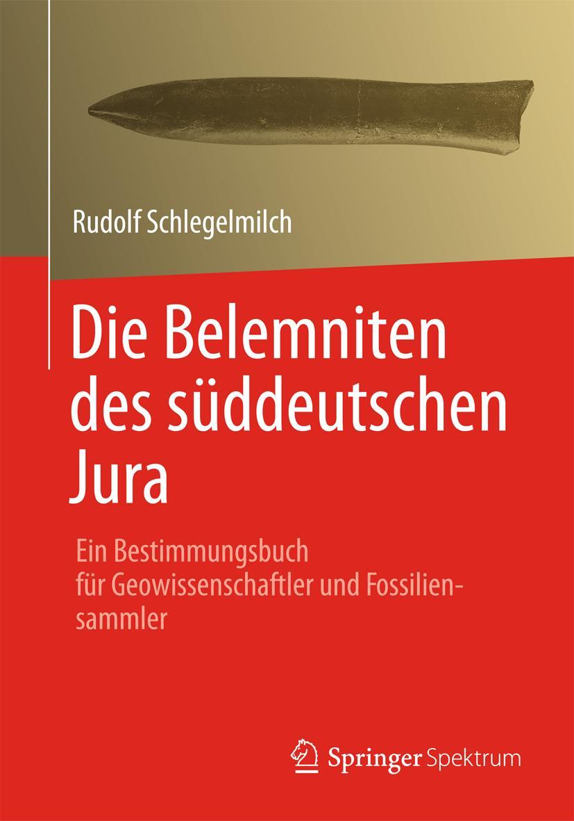 Cover: 9783827430823 | Die Belemniten des süddeutschen Jura | Rudolf Schlegelmilch | Buch