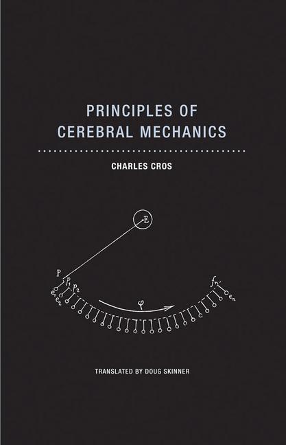 Cover: 9781939663795 | Principles of Cerebral Mechanics | Charles Cros | Taschenbuch | 2021