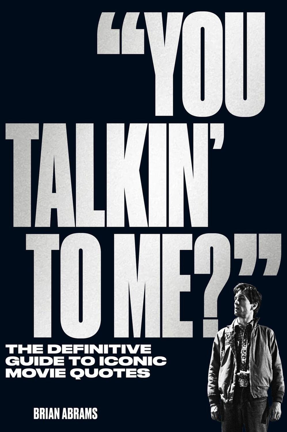 Cover: 9781523514618 | You Talkin' to Me? | The Definitive Guide to Iconic Movie Quotes