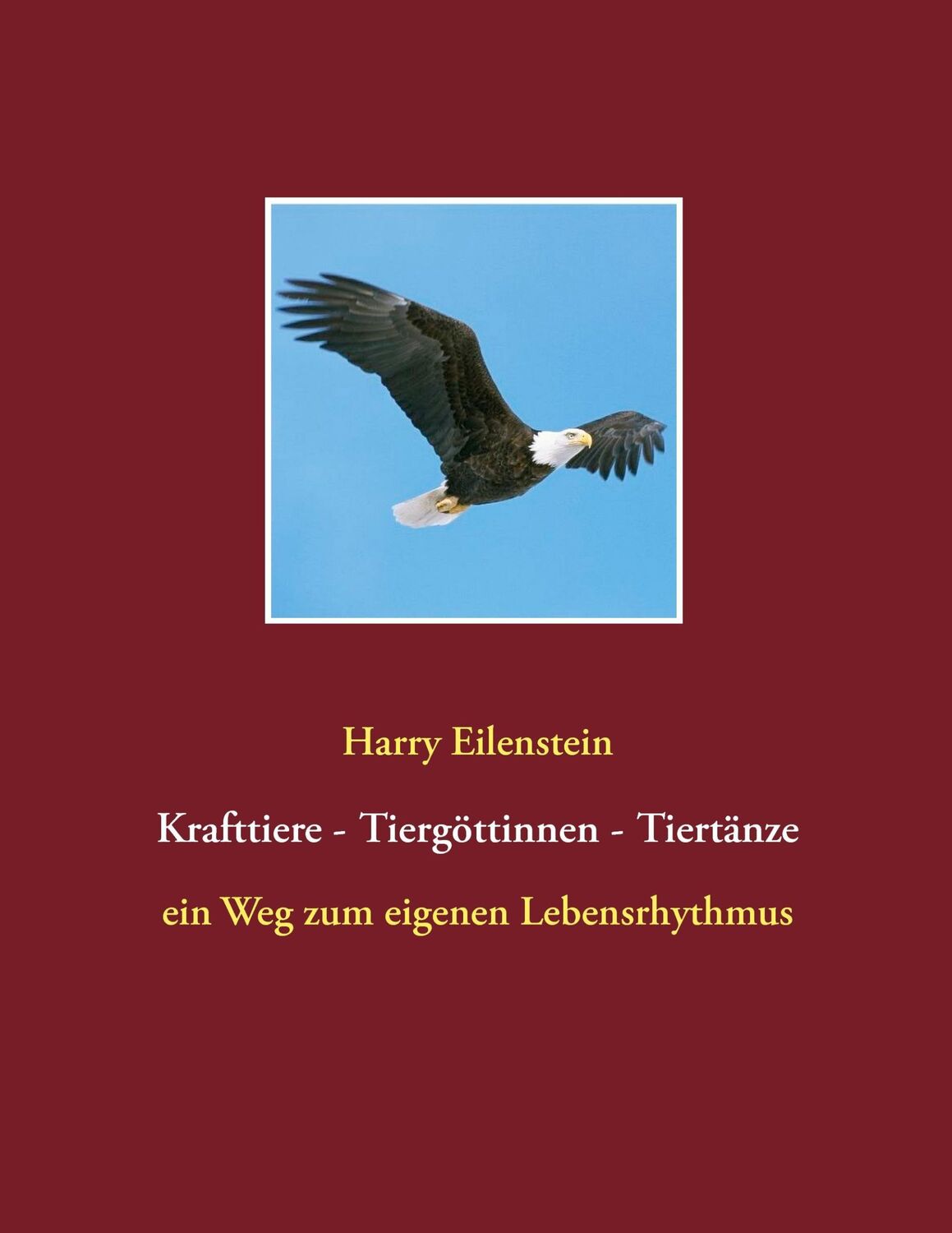 Cover: 9783839101605 | Krafttiere - Tiergöttinnen - Tiertänze | Harry Eilenstein | Buch