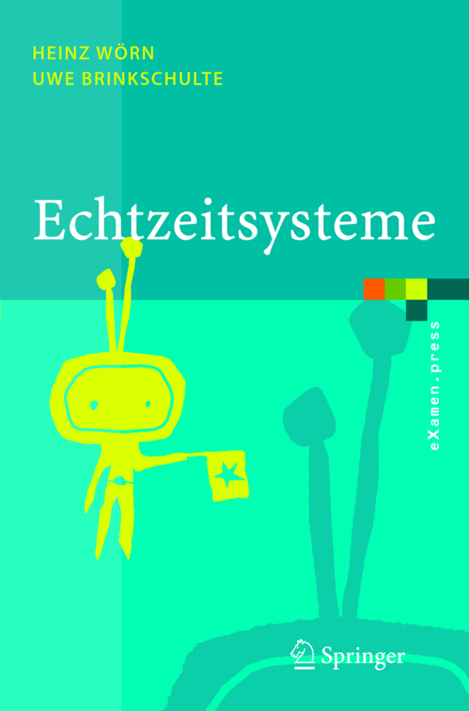 Cover: 9783540205883 | Echtzeitsysteme | Grundlagen, Funktionsweisen, Anwendungen | Wörn