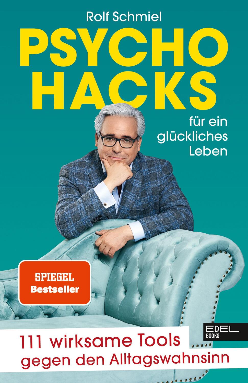 Cover: 9783841908391 | Psychohacks für ein glückliches Leben | Rolf Schmiel | Taschenbuch