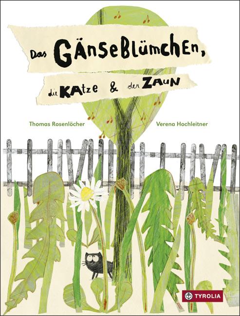 Cover: 9783702234379 | Das Gänseblümchen, die Katze und der Zaun | Thomas Rosenlöcher | Buch