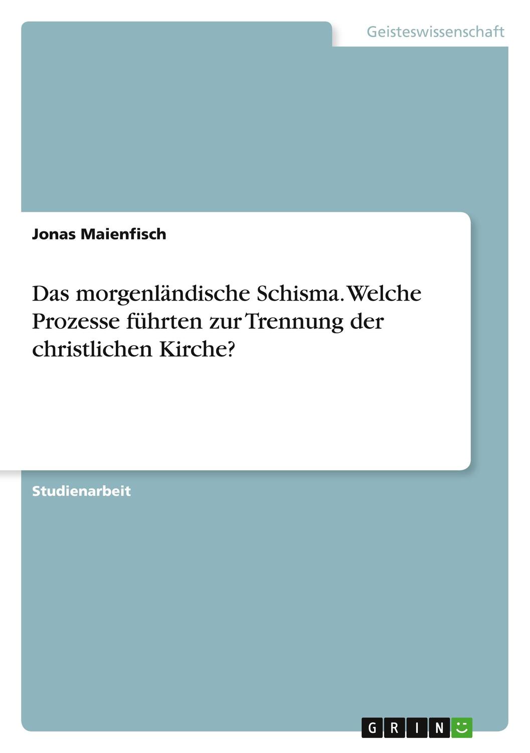 Cover: 9783346613899 | Das morgenländische Schisma. Welche Prozesse führten zur Trennung...