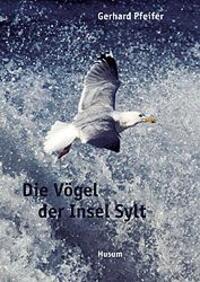 Cover: 9783898760850 | Die Vögel der Insel Sylt | Gerhard Pfeifer | Buch | 807 S. | Deutsch