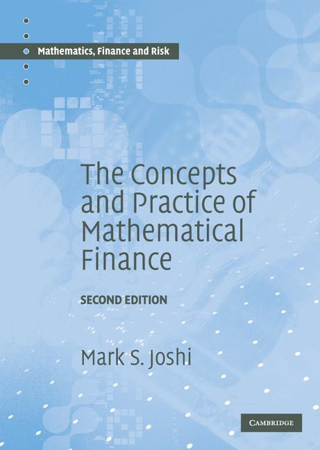 Cover: 9780521514088 | The Concepts and Practice of Mathematical Finance | Mark S. Joshi