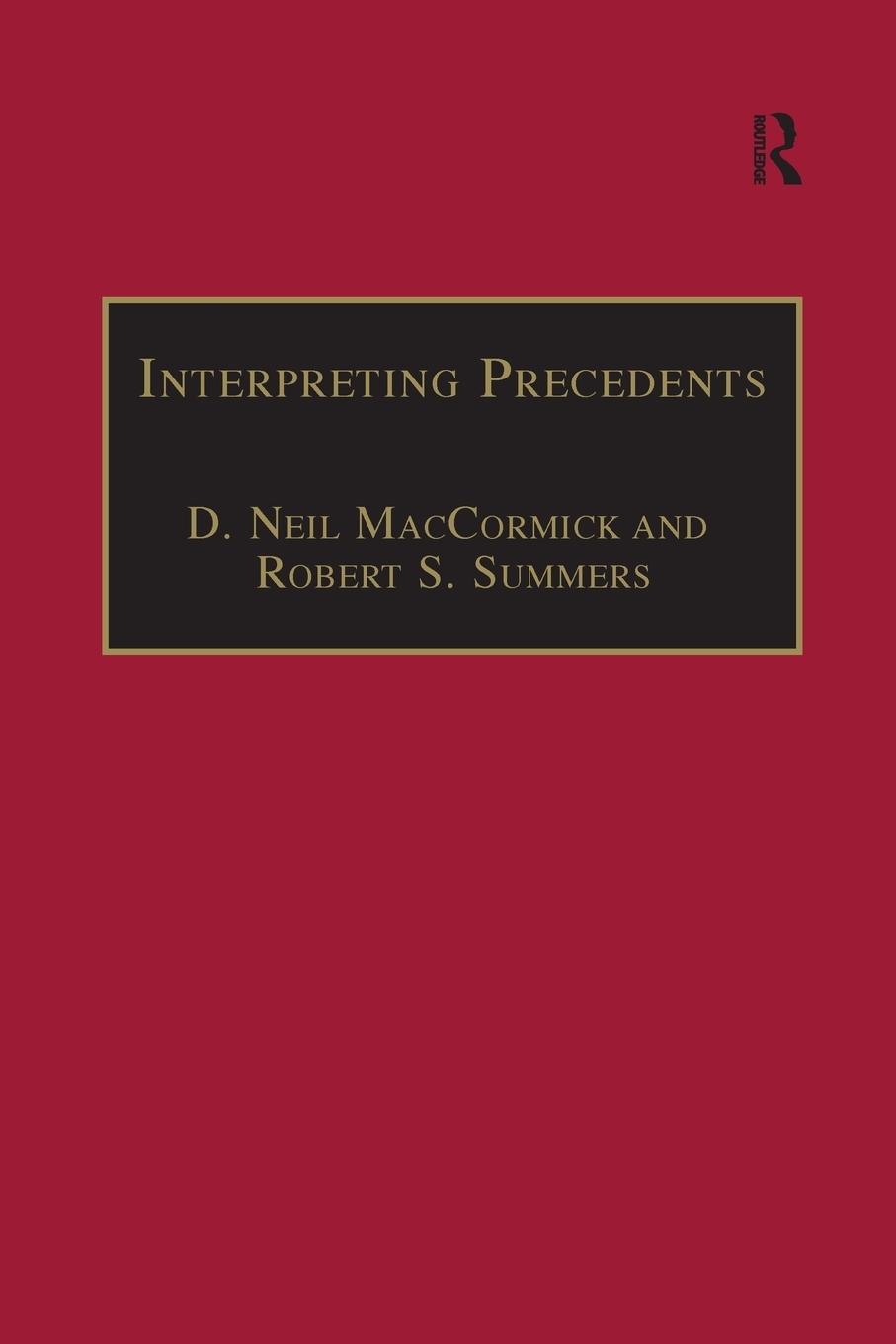 Cover: 9781138270244 | Interpreting Precedents | A Comparative Study | Maccormick (u. a.)