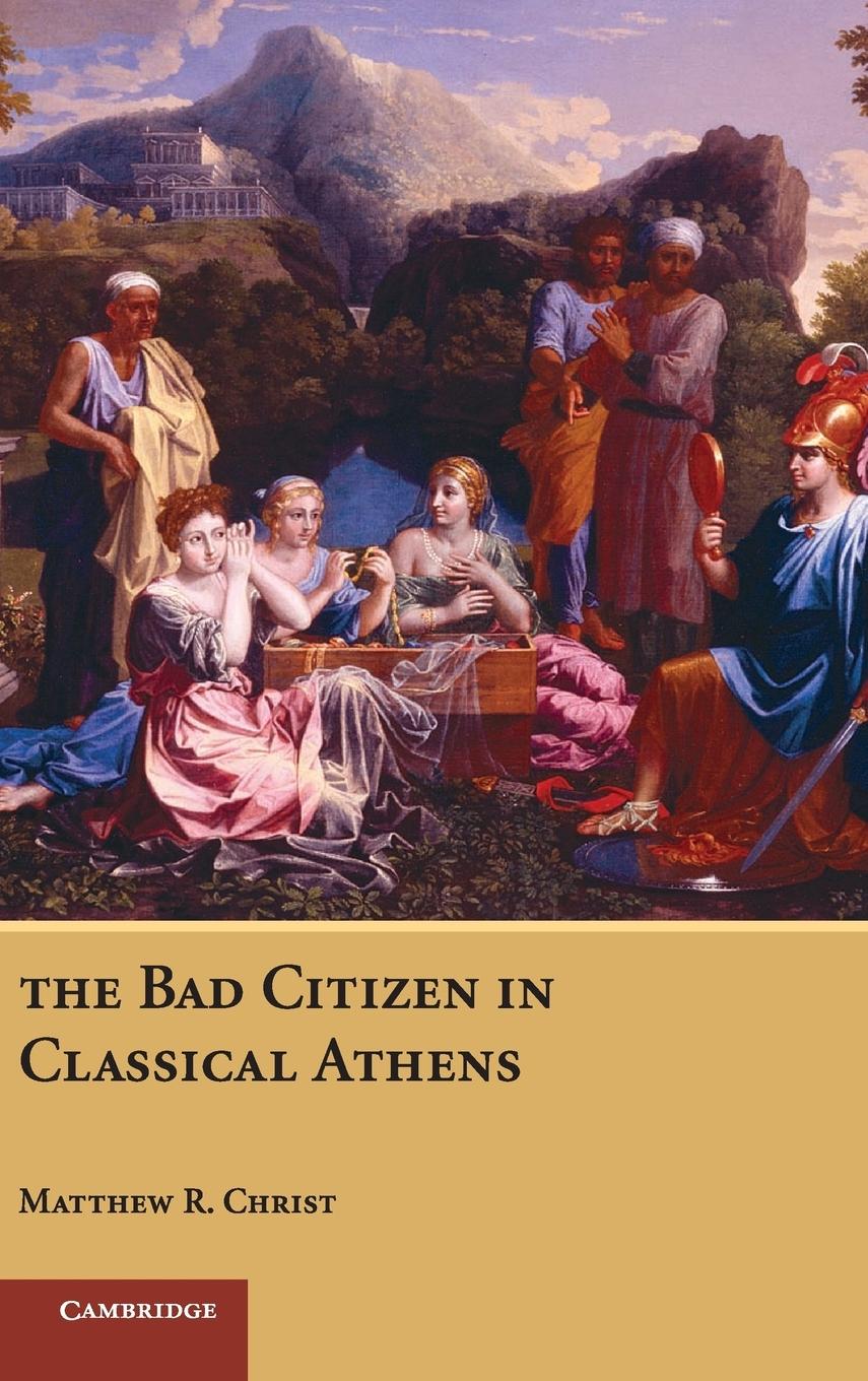 Cover: 9780521864329 | The Bad Citizen in Classical Athens | Matthew R. Christ | Buch | 2007