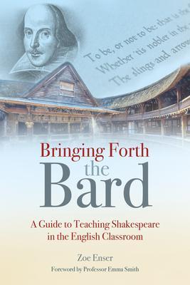 Cover: 9781785836299 | Bringing Forth the Bard | Zoe Enser | Taschenbuch | Englisch | 2022