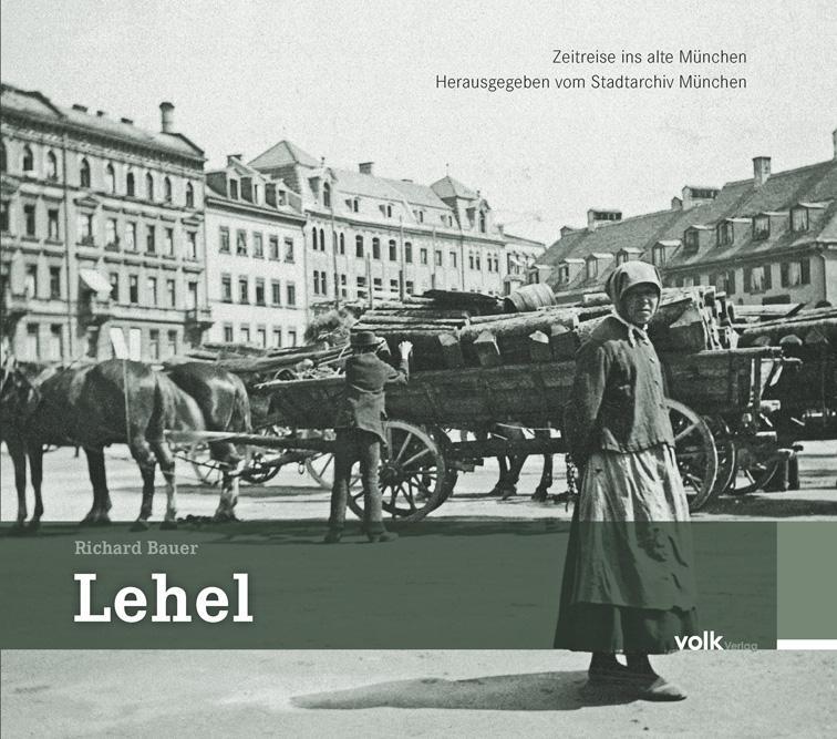 Cover: 9783862224043 | Lehel | Zeitreise ins alte München | Richard Bauer | Buch | 208 S.