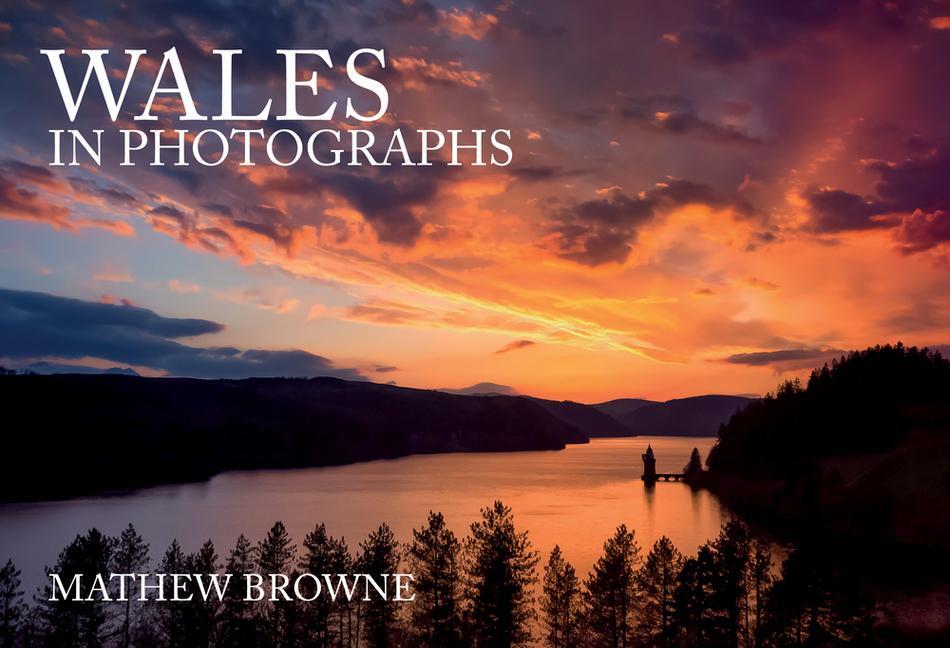 Cover: 9781445683935 | Wales in Photographs | Mathew Browne | Taschenbuch | Englisch | 2018