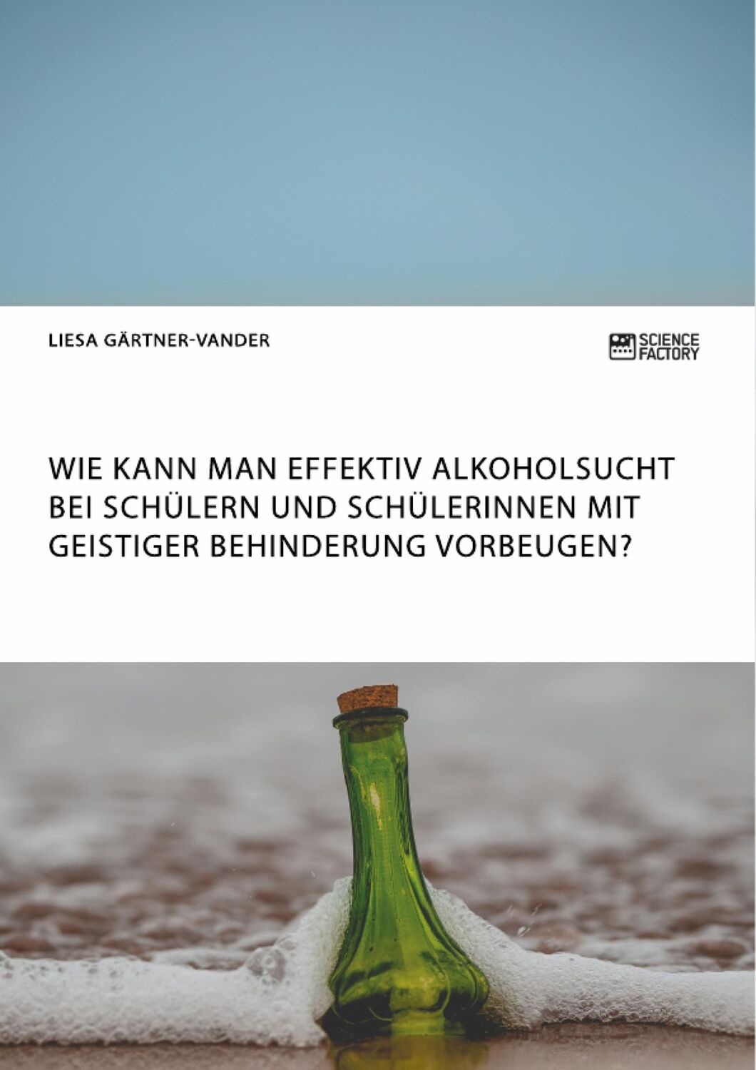 Cover: 9783956872648 | Wie kann man effektiv Alkoholsucht bei Schülern und Schülerinnen...