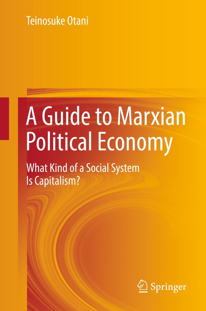 Cover: 9783319659534 | A Guide to Marxian Political Economy | Teinosuke Otani | Buch | xxvii