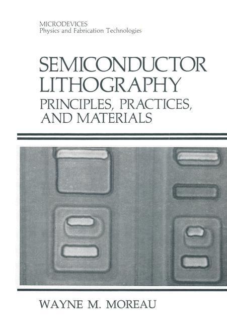 Cover: 9781461282280 | Semiconductor Lithography | Principles, Practices, and Materials