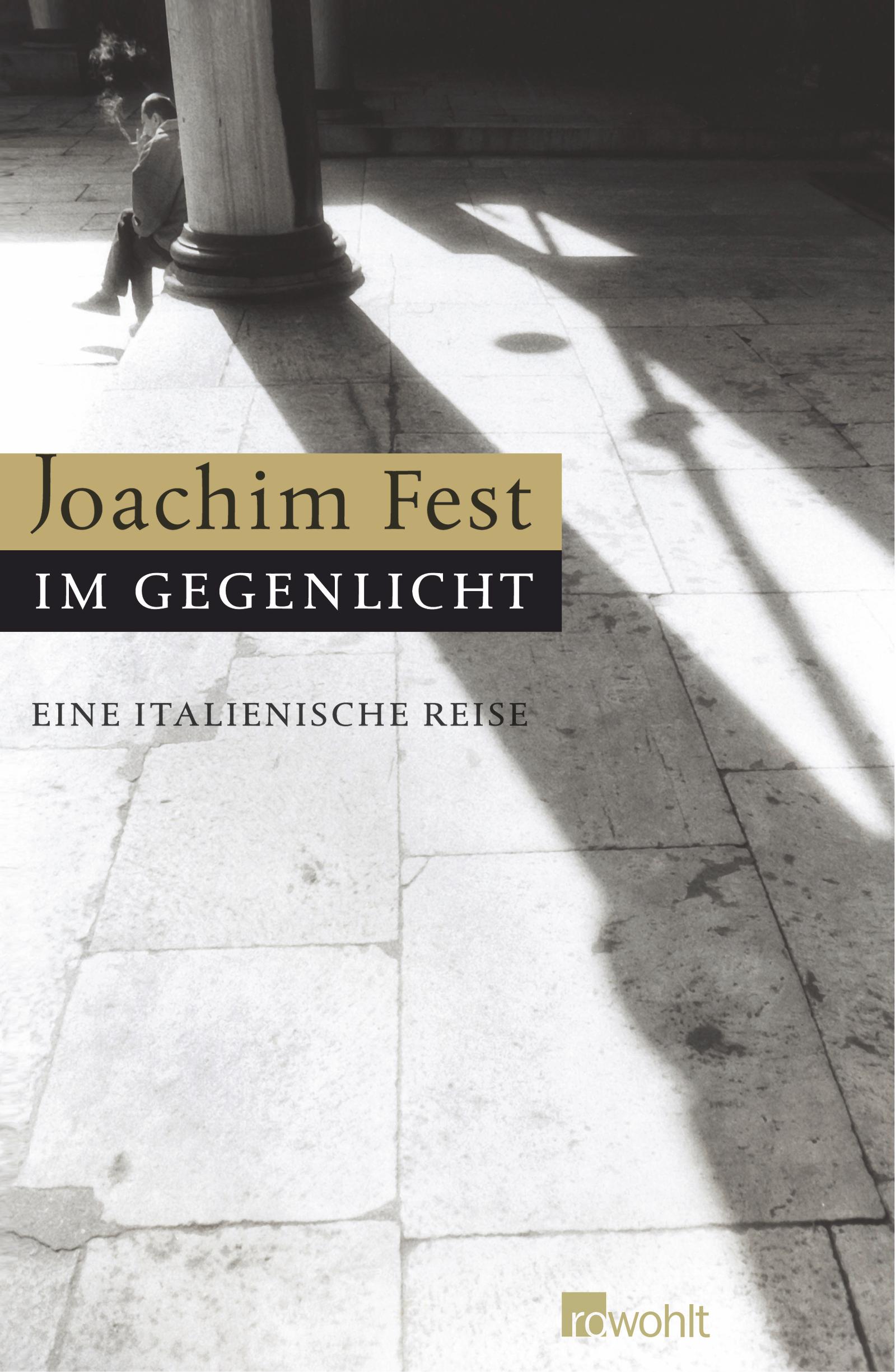 Cover: 9783498020927 | Im Gegenlicht | Eine italienische Reise | Joachim Fest | Buch | 416 S.