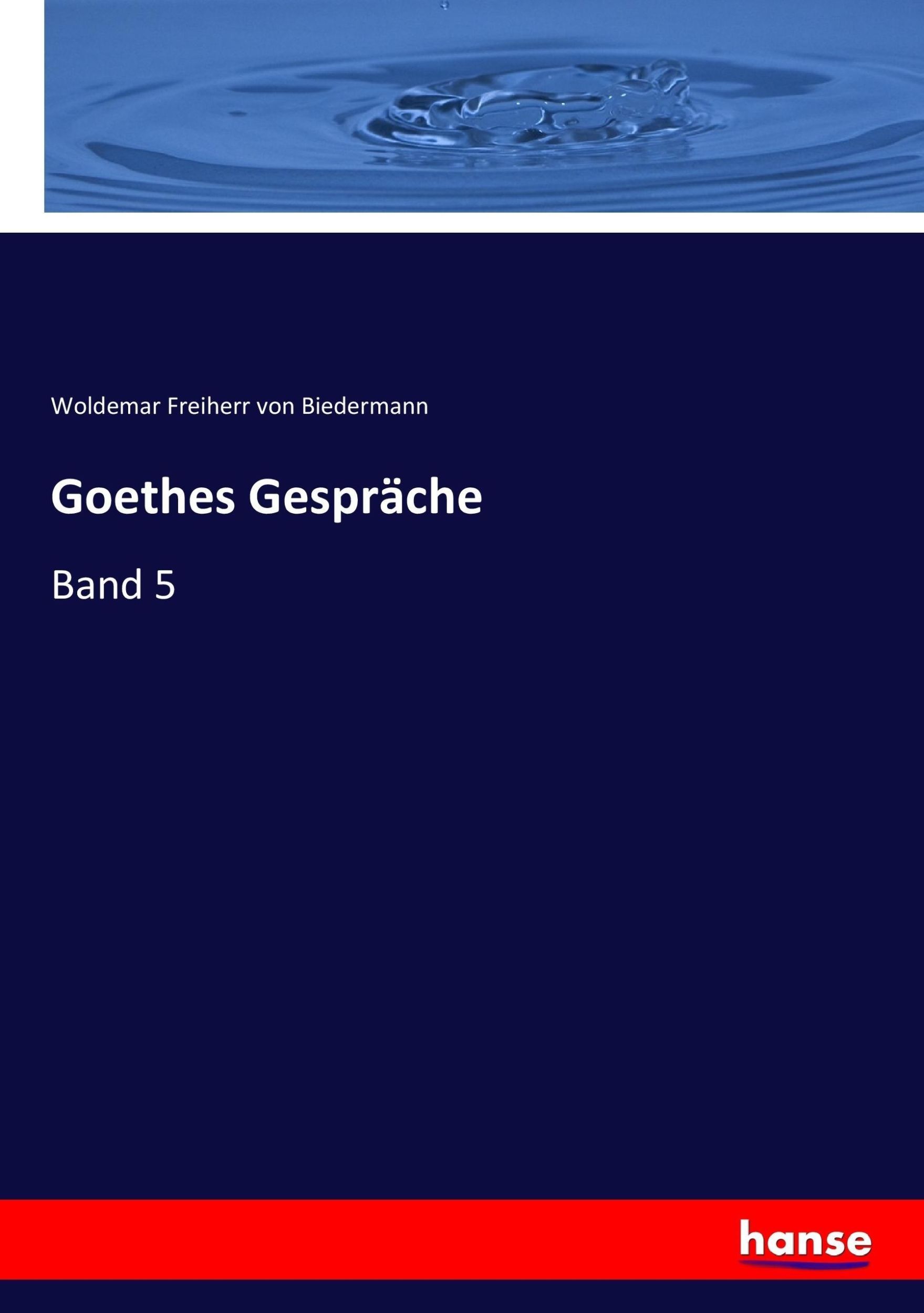 Cover: 9783744721745 | Goethes Gespräche | Band 5 | Woldemar Freiherr Von Biedermann | Buch