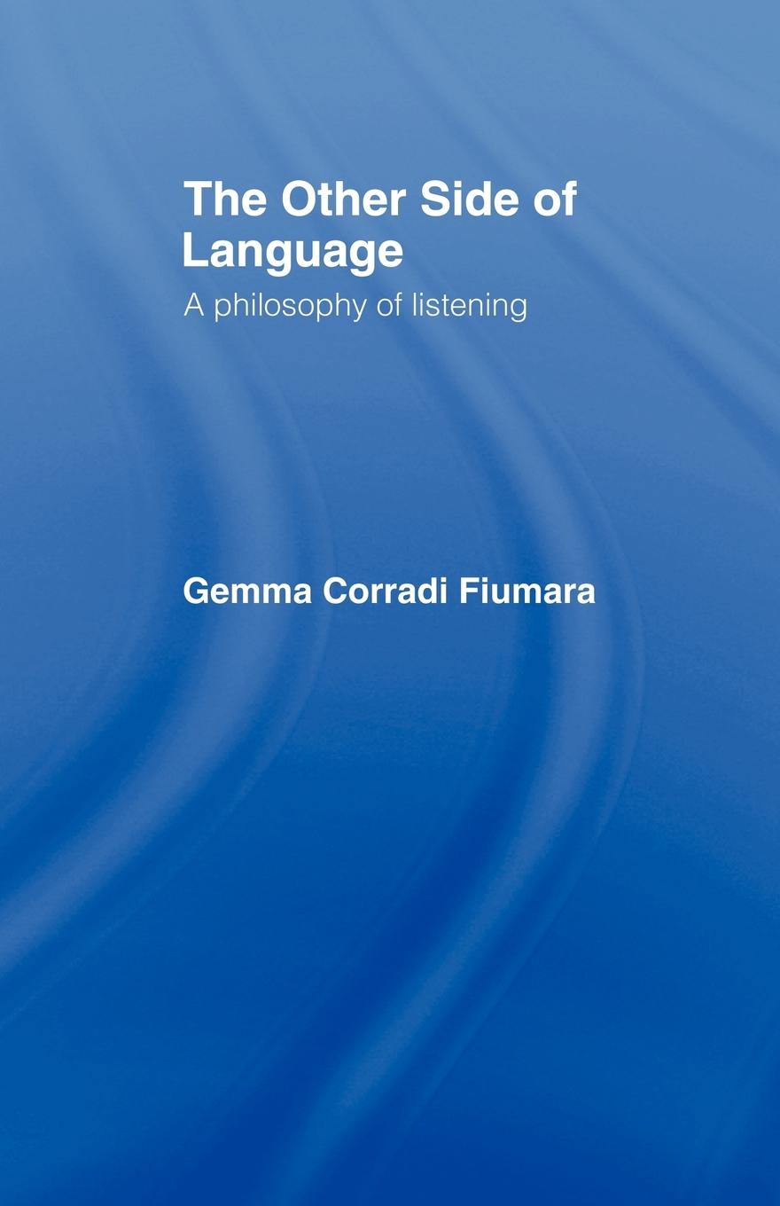 Cover: 9780415049276 | The Other Side of Language | A Philosophy of Listening | Fiumara