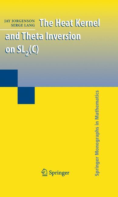 Cover: 9780387380315 | The Heat Kernel and Theta Inversion on SL2(C) | Serge Lang (u. a.) | X