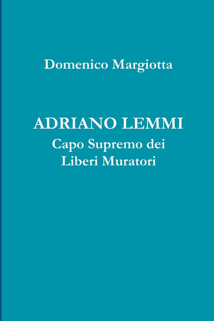 Cover: 9781326479145 | ADRIANO LEMMI Capo Supremo dei Liberi Muratori | Domenico Margiotta