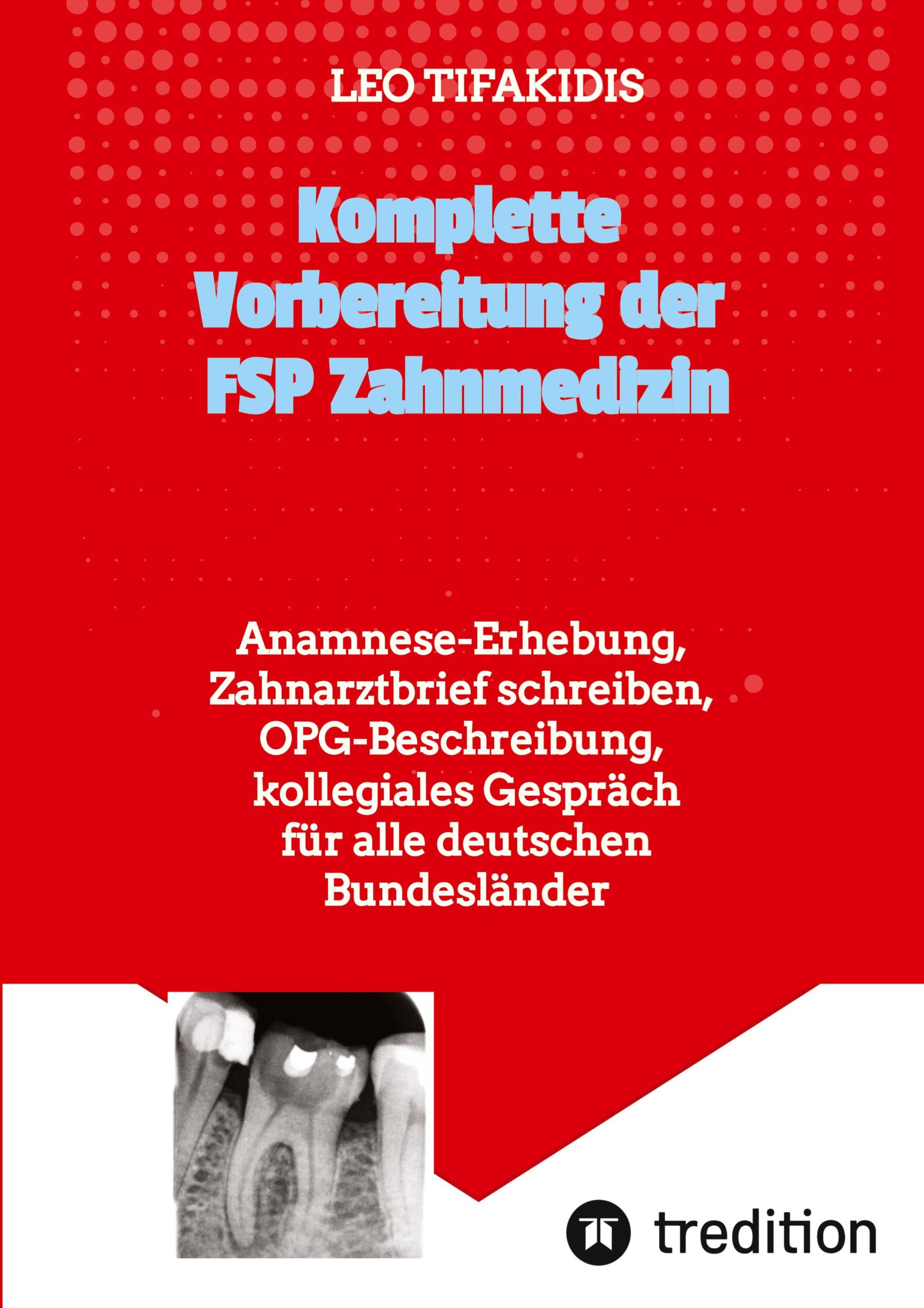 Cover: 9783384498120 | Komplette Vorbereitung der FSP Zahnmedizin | Leo Tifakidis | Buch