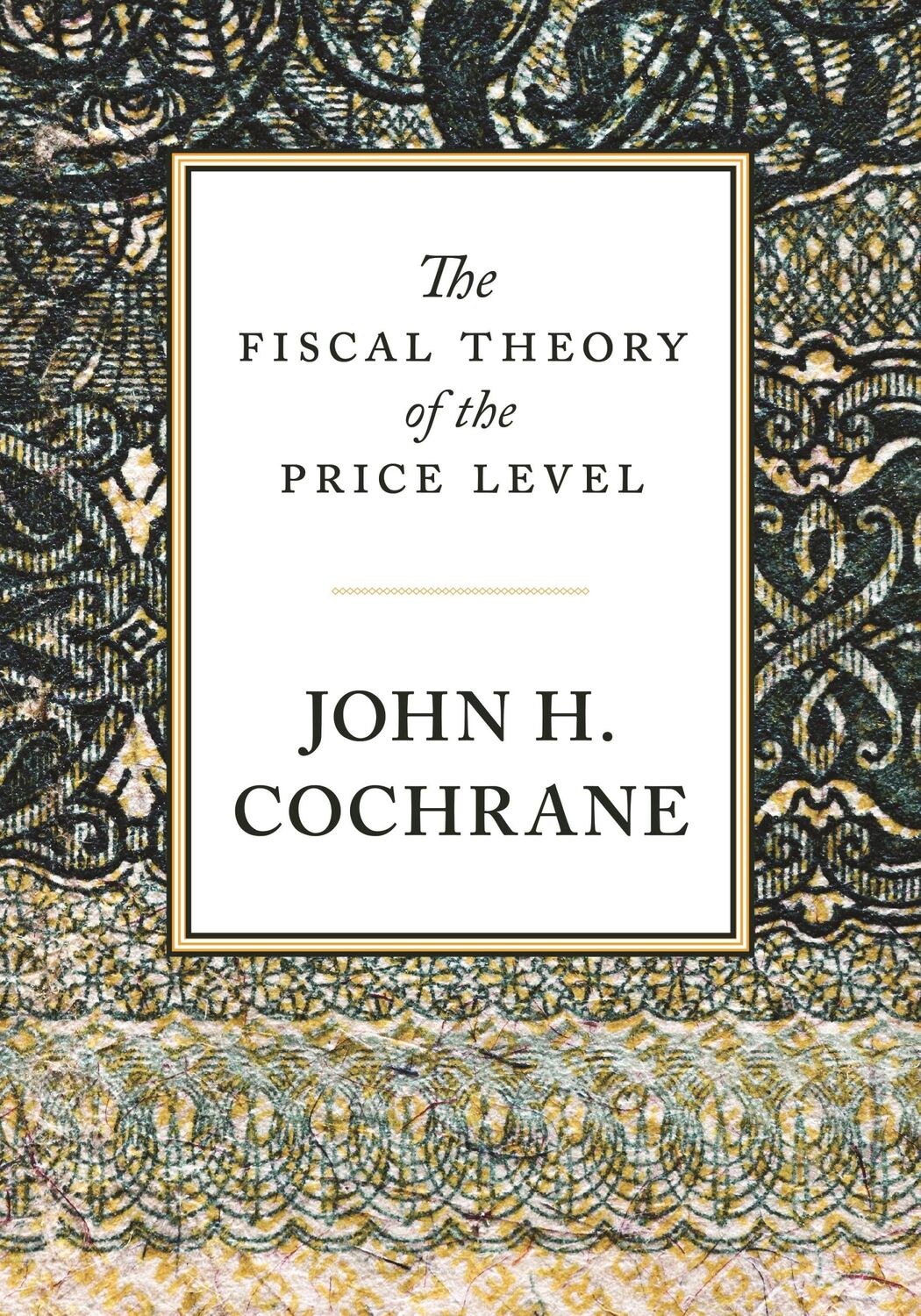 Cover: 9780691242248 | The Fiscal Theory of the Price Level | John H. Cochrane | Buch | 2023