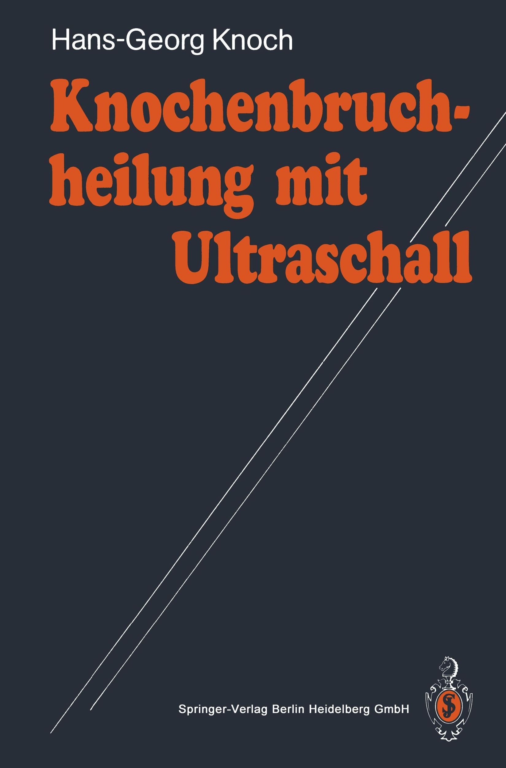 Cover: 9783540523024 | Knochenbruchheilung mit Ultraschall | Hans-Georg Knoch | Taschenbuch