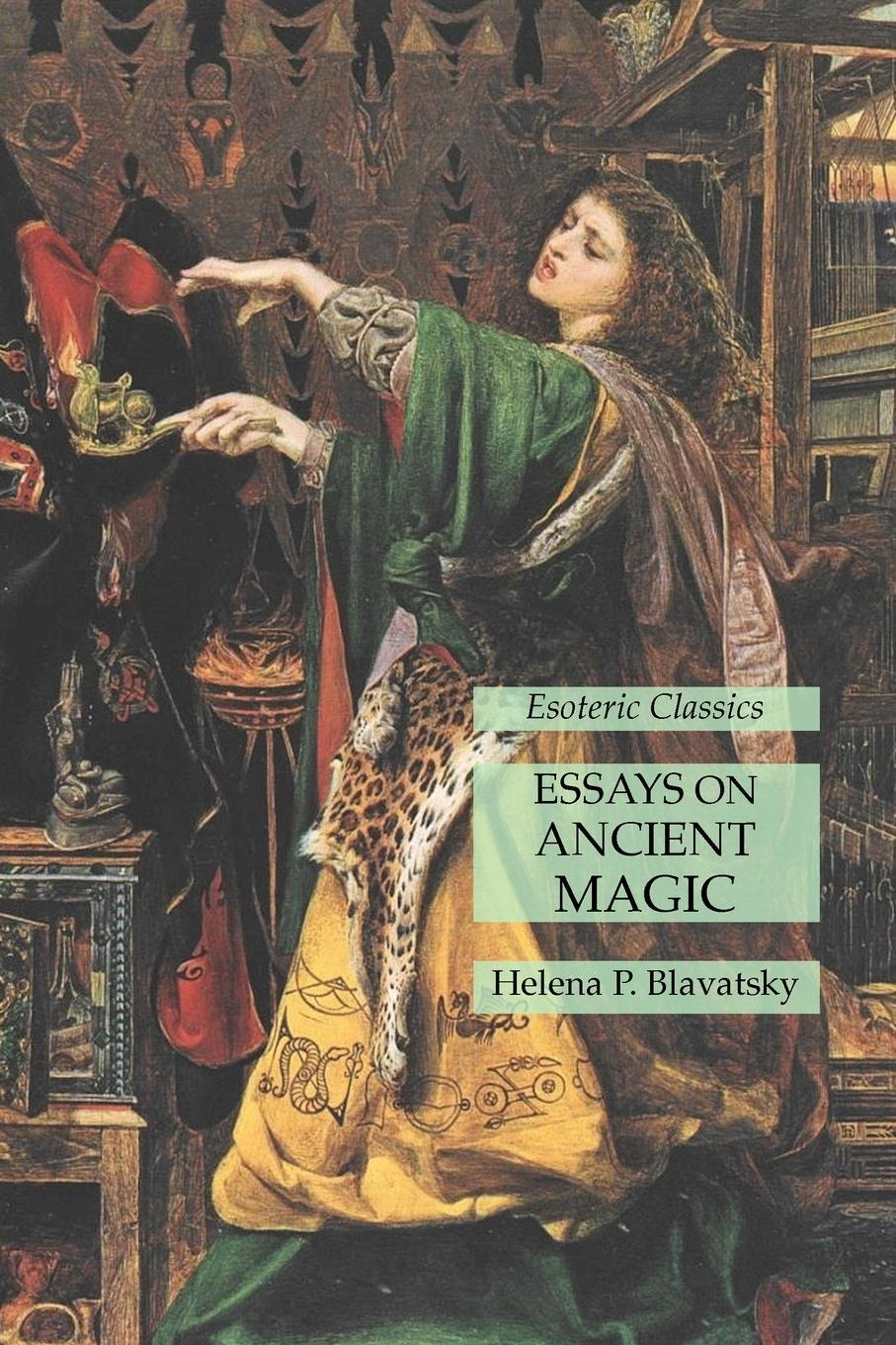 Cover: 9781631185359 | Essays on Ancient Magic | Esoteric Classics | Helena P. Blavatsky