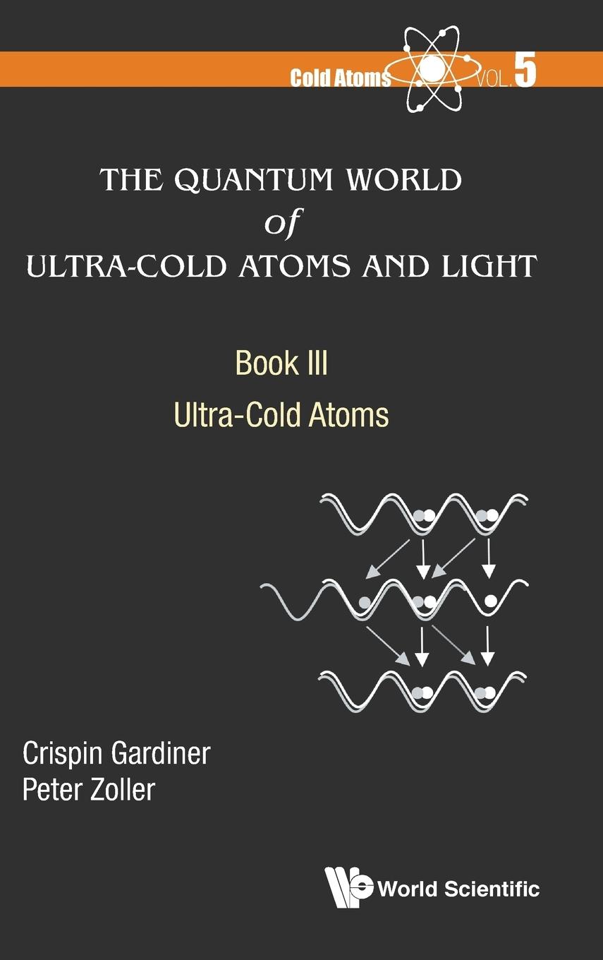 Cover: 9781786344175 | QUAN WORLD ULTRA-COLD ATOM | BKIII | Crispin Gardiner &amp; Peter Zoller