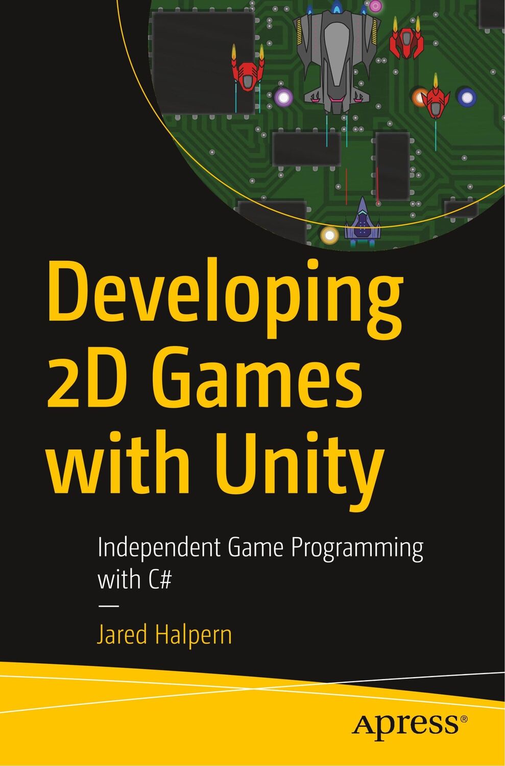 Cover: 9781484237717 | Developing 2D Games with Unity | Independent Game Programming with C