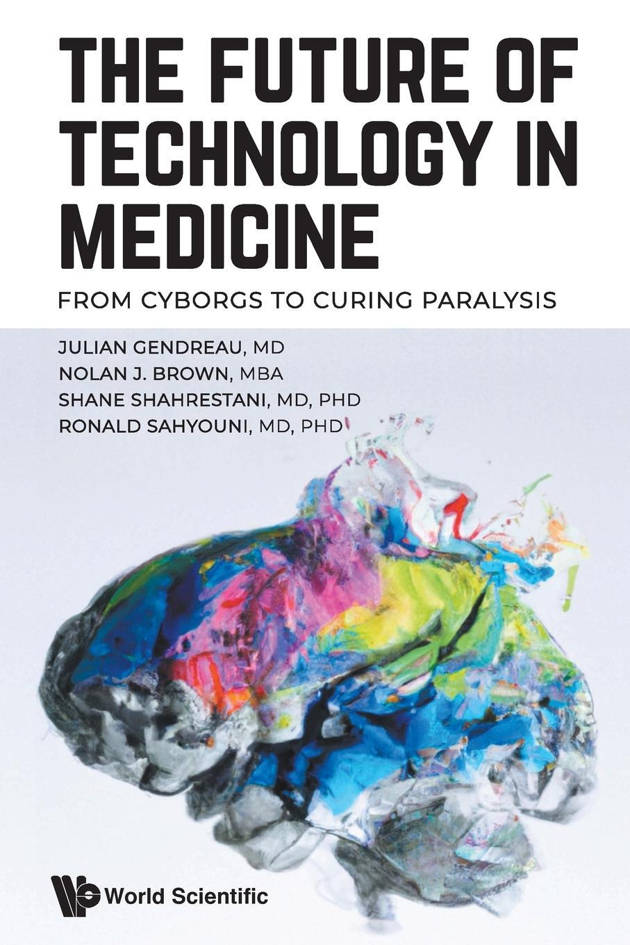 Cover: 9789811276415 | The Future of Technology in Medicine | Julian Gendreau (u. a.) | Buch