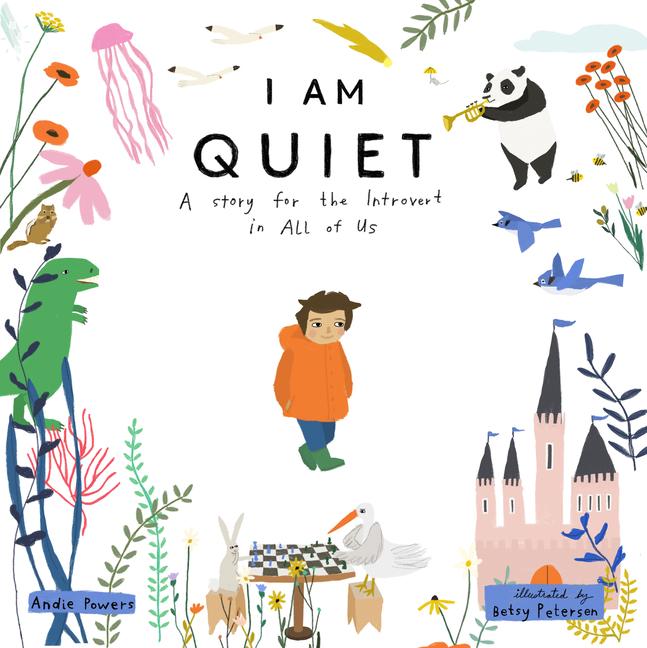 Cover: 9781611809848 | I Am Quiet | A Story for the Introvert in All of Us | Andie Powers