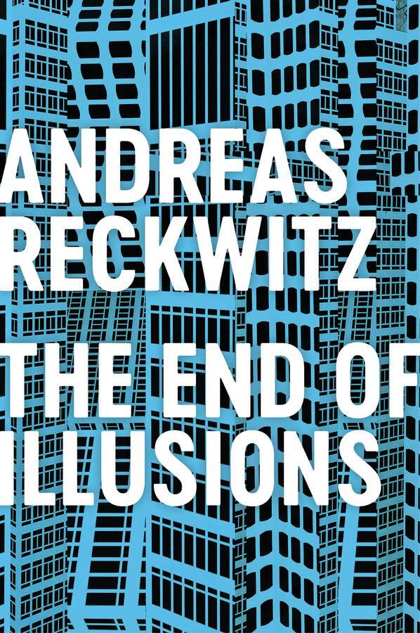 Cover: 9781509545704 | The End of Illusions | Andreas Reckwitz | Taschenbuch | 244 S. | 2021