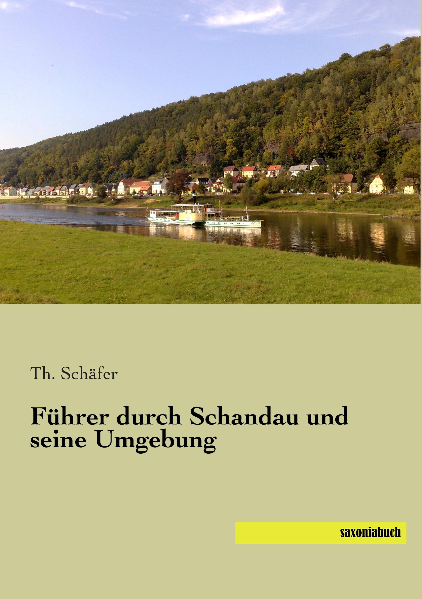 Cover: 9783957701695 | Führer durch Schandau und seine Umgebung | Th. Schäfer | Taschenbuch