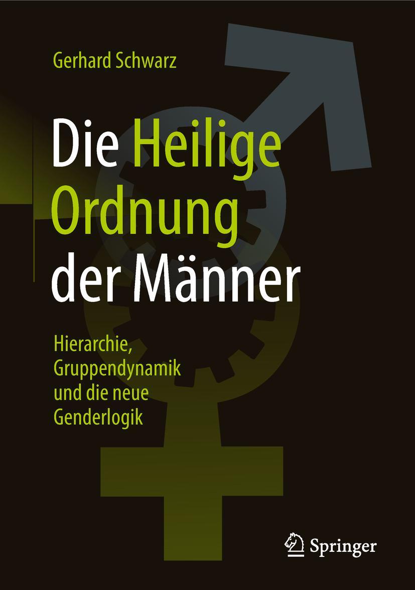 Cover: 9783658104757 | Die ,,Heilige Ordnung¿ der Männer | Gerhard Schwarz | Buch | xv | 2019