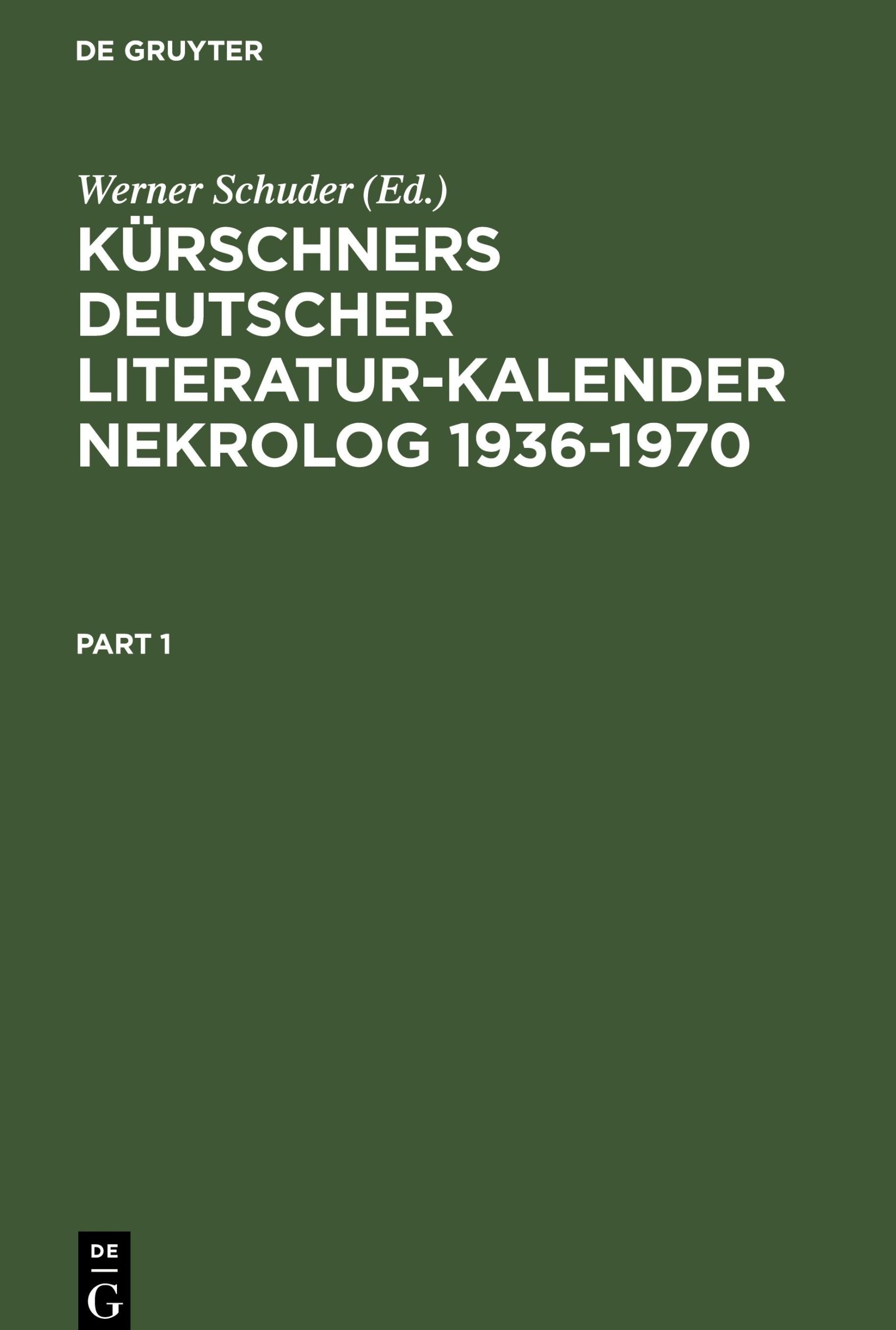 Cover: 9783110043815 | Kürschners Deutscher Literatur-Kalender. Nekrolog 1936-1970 | Schuder