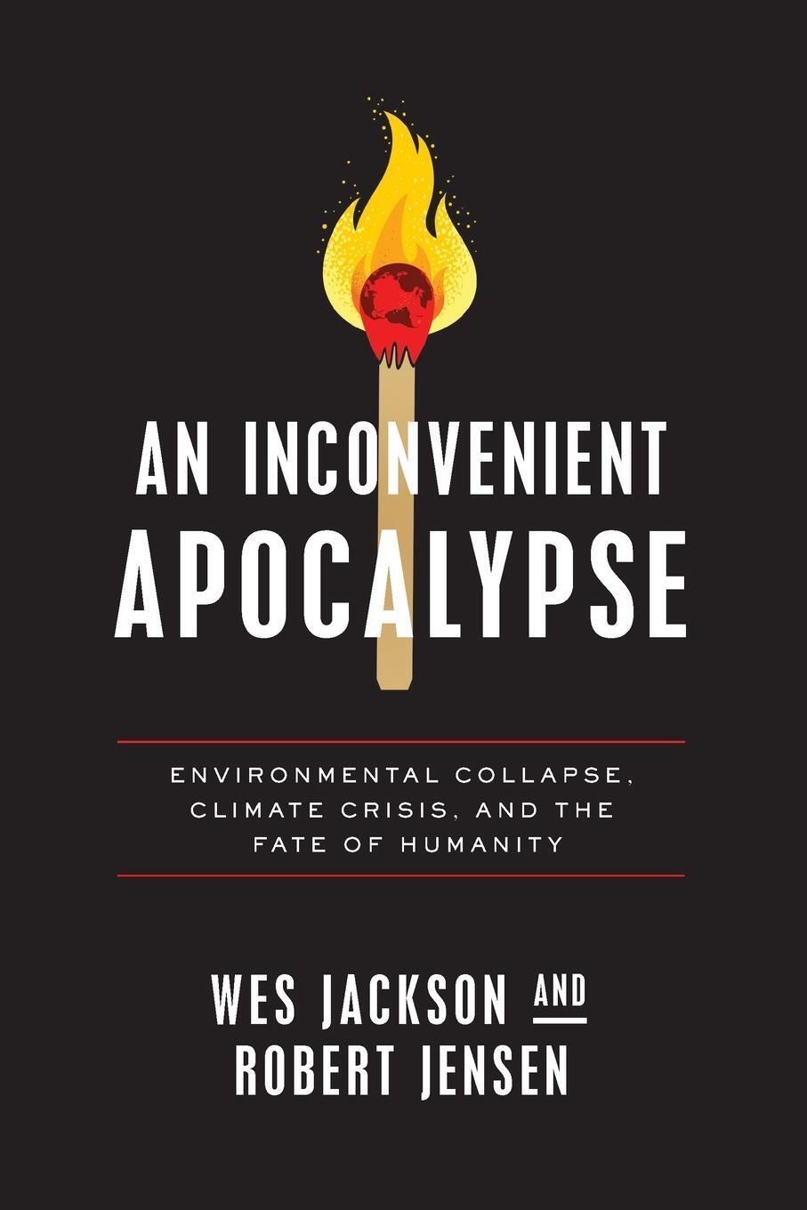 Cover: 9780268203665 | An Inconvenient Apocalypse | Wes Jackson (u. a.) | Taschenbuch | 2022