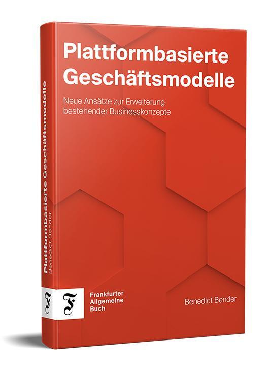 Cover: 9783962511531 | Plattformbasierte Geschäftsmodelle | Benedict Bender | Buch | 256 S.