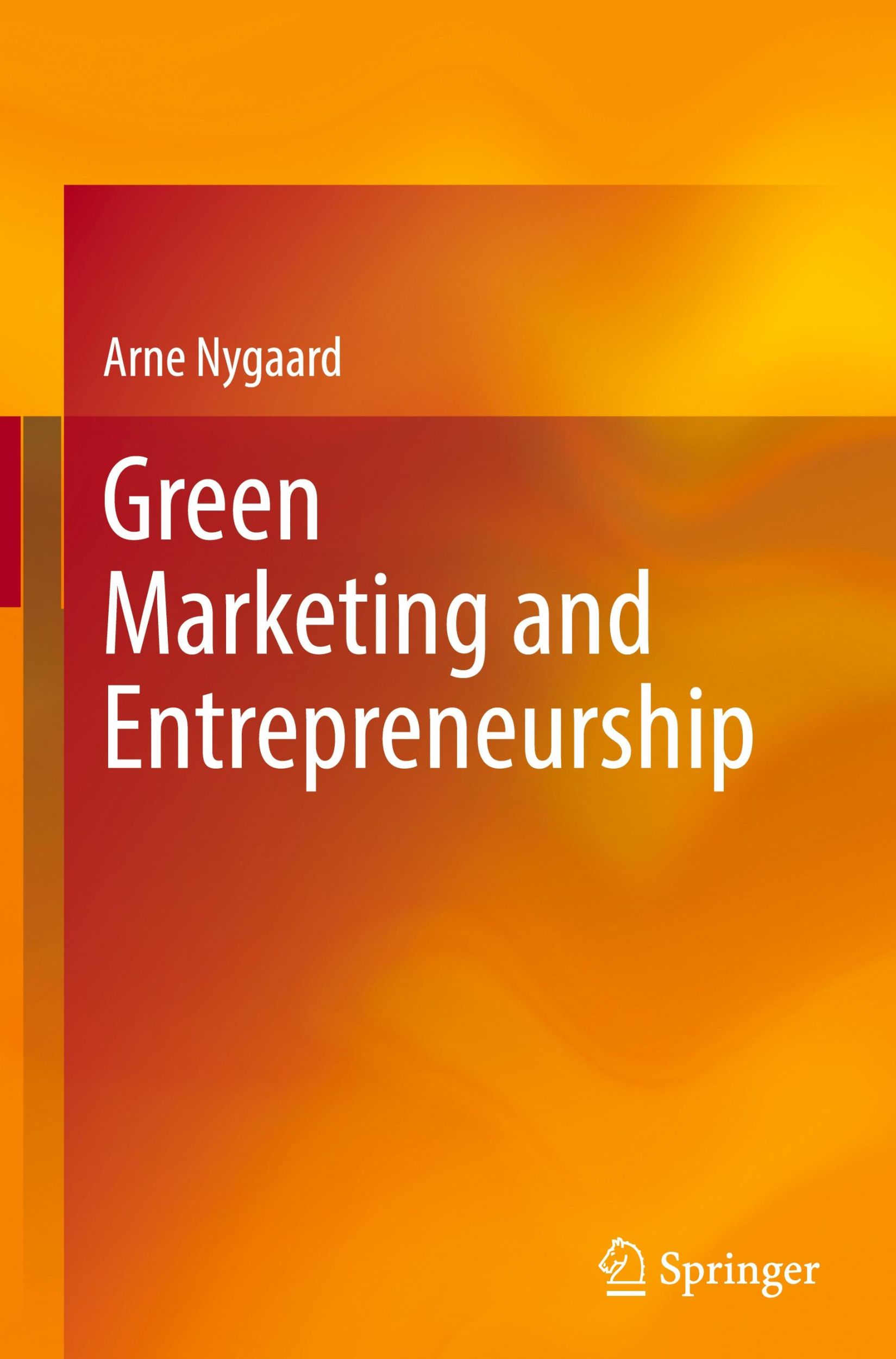 Cover: 9783031503320 | Green Marketing and Entrepreneurship | Arne Nygaard | Buch | xv | 2024