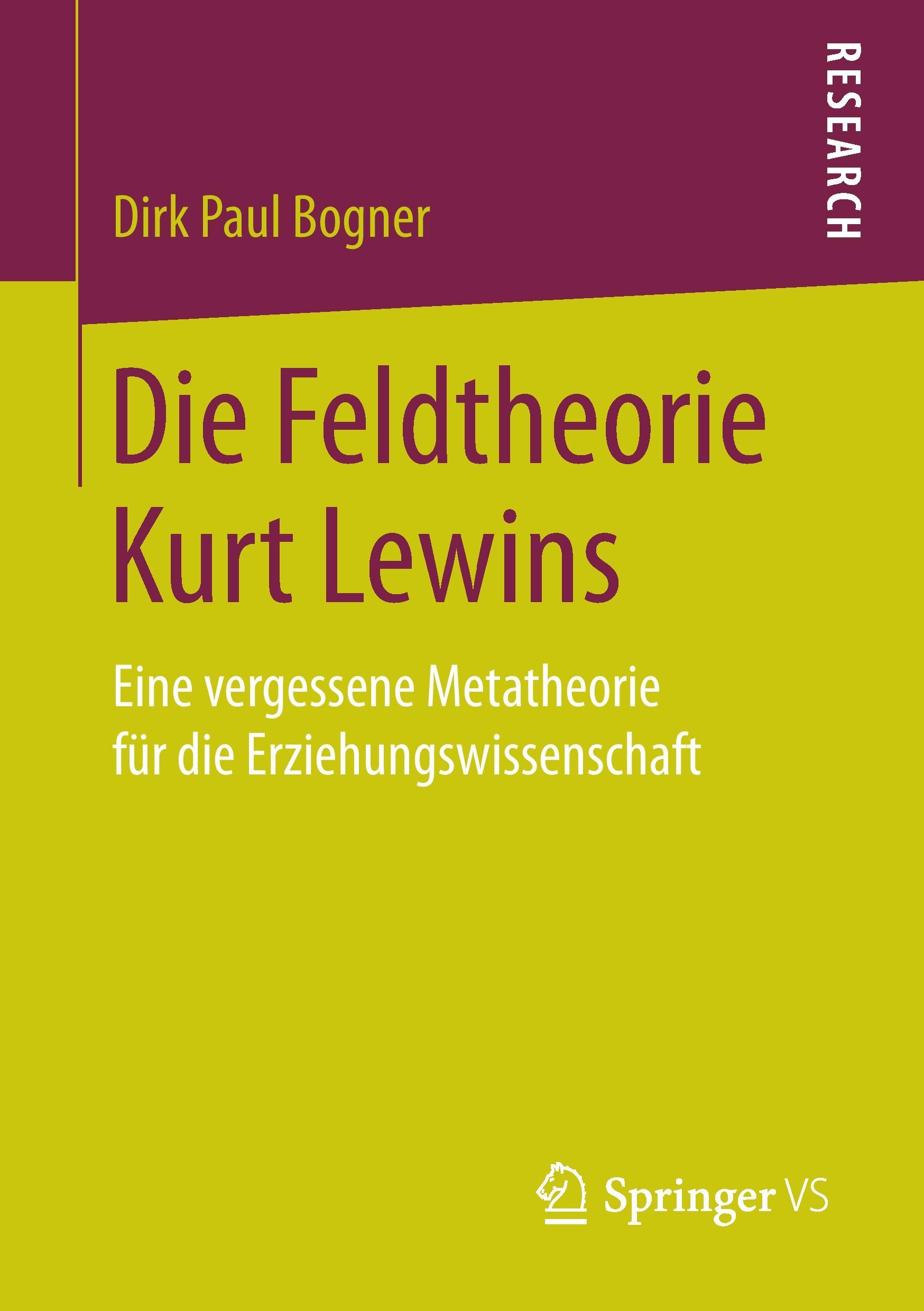 Cover: 9783658175917 | Die Feldtheorie Kurt Lewins | Dirk Paul Bogner | Taschenbuch | xv