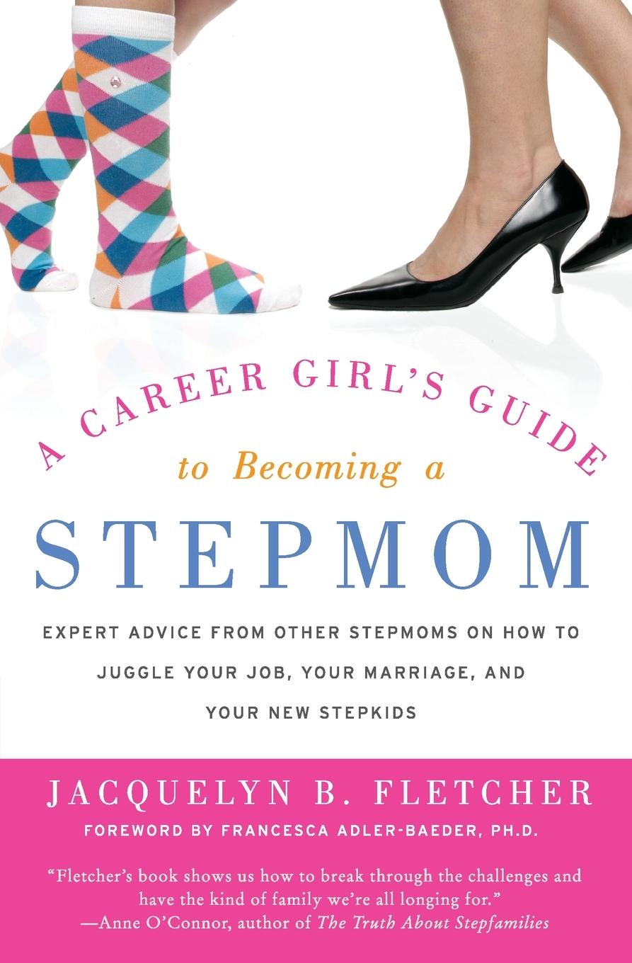 Cover: 9780060846831 | A Career Girl's Guide to Becoming a Stepmom | Jacquelyn B Fletcher