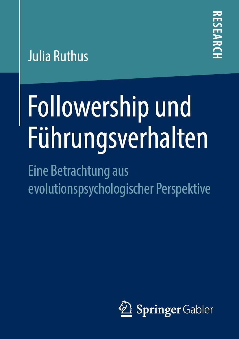 Cover: 9783658260002 | Followership und Führungsverhalten | Julia Ruthus | Taschenbuch | xxxi