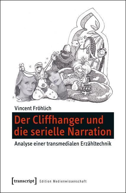 Cover: 9783837629767 | Der Cliffhanger und die serielle Narration | Vincent Fröhlich | Buch