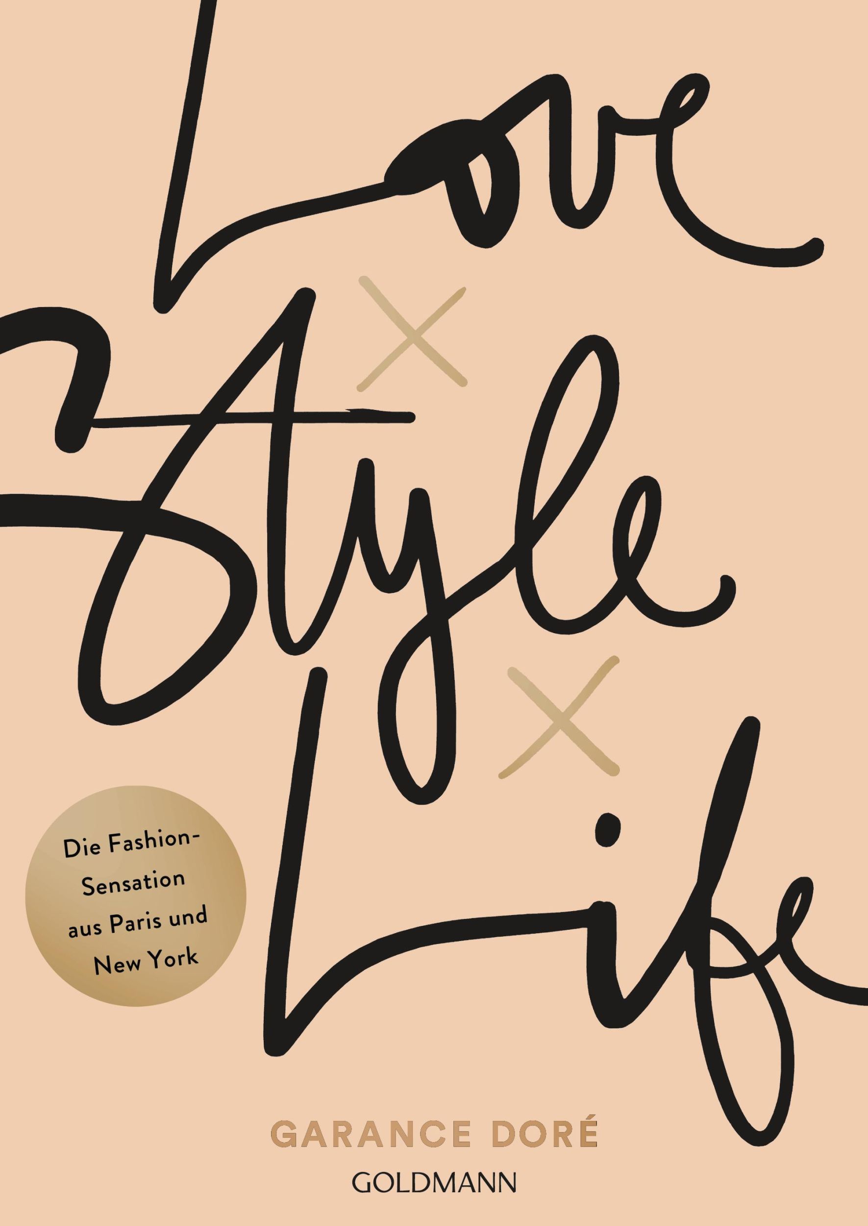 Cover: 9783442177813 | Love x Style x Life | Die Fashion-Sensation aus Paris und New York